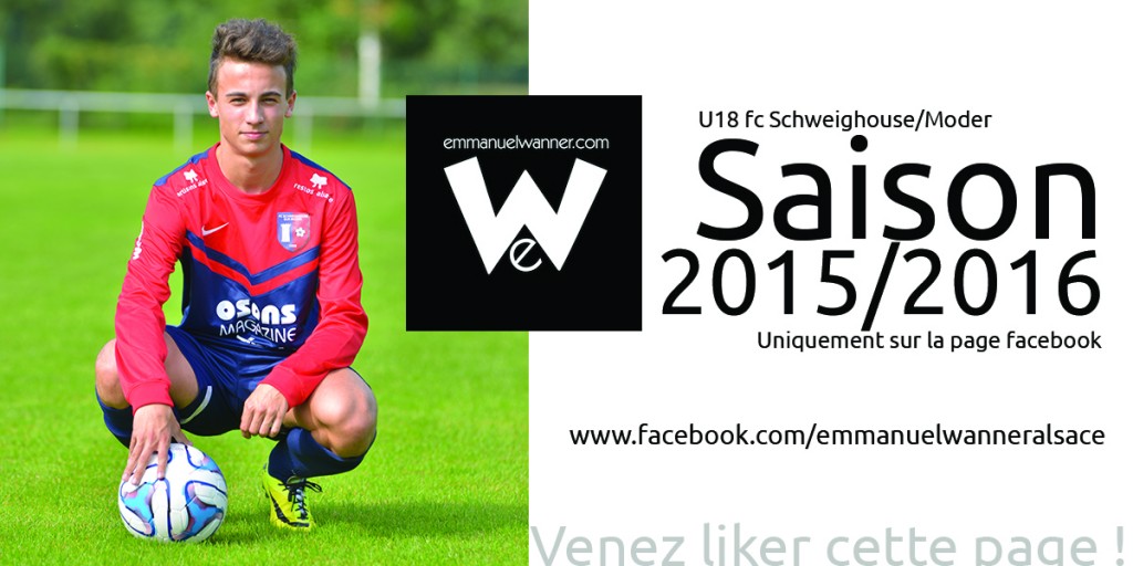 Les U18 du FC Schweighouse saison 2015/2016 sur ma page facebook : www.facebook.com/emmanuelwanneralsace